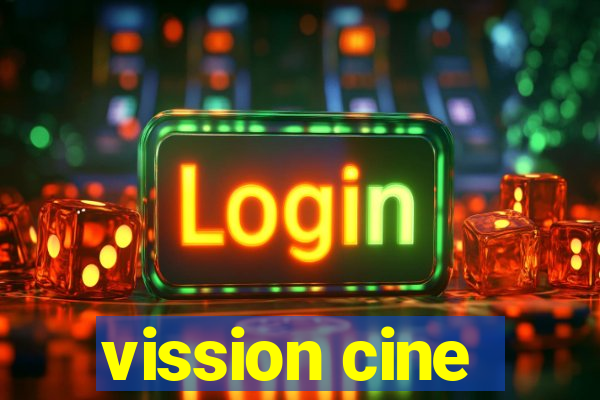 vission cine